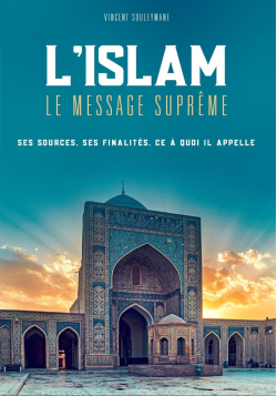 L’islam - Le Message Suprême - Vincent Souleymane