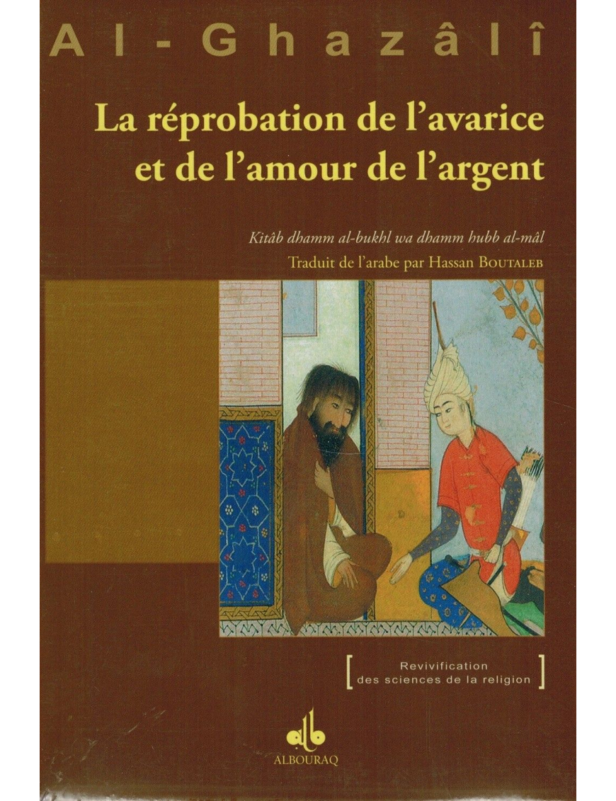 La Réprobation de l'avarice et de l'amour de l'argent - Abû-Hâmid Al-Ghazâlî