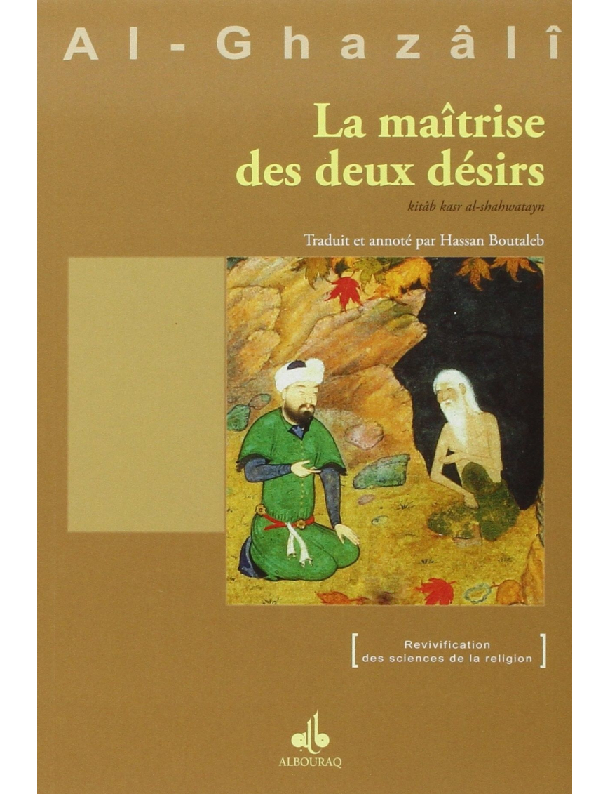 La maîtrise des deux désirs - Abû Hâmid Al-Ghazâlî