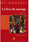 Le Livre du mariage (Kitâb an-Nikâh) - Abû-Hâmid Al-Ghazâlî