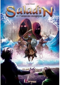 Saladin - Tome 2 - Remonter le Temps, rencontrer l’Histoire - Lyess Chacal - Oryms