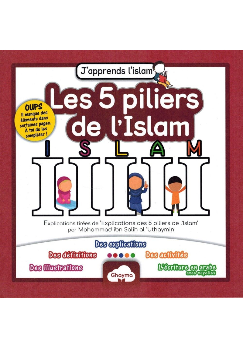 Les 5 Piliers de l'Islam - Collection J'apprends l'Islam - Ghayma