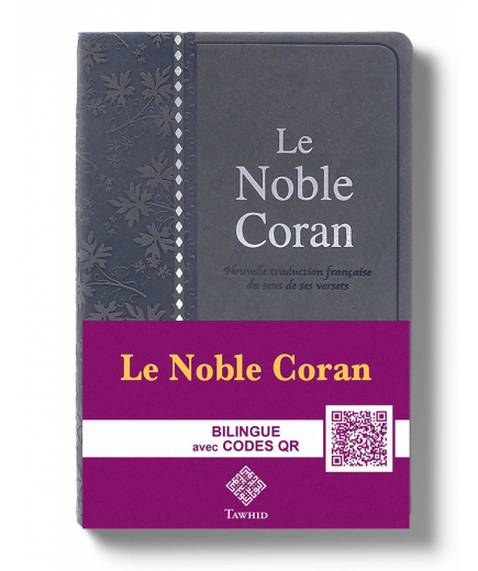 Le Noble Coran Gris + QR Codes (Audio) en Arabe et Français - Éditions Tawhid