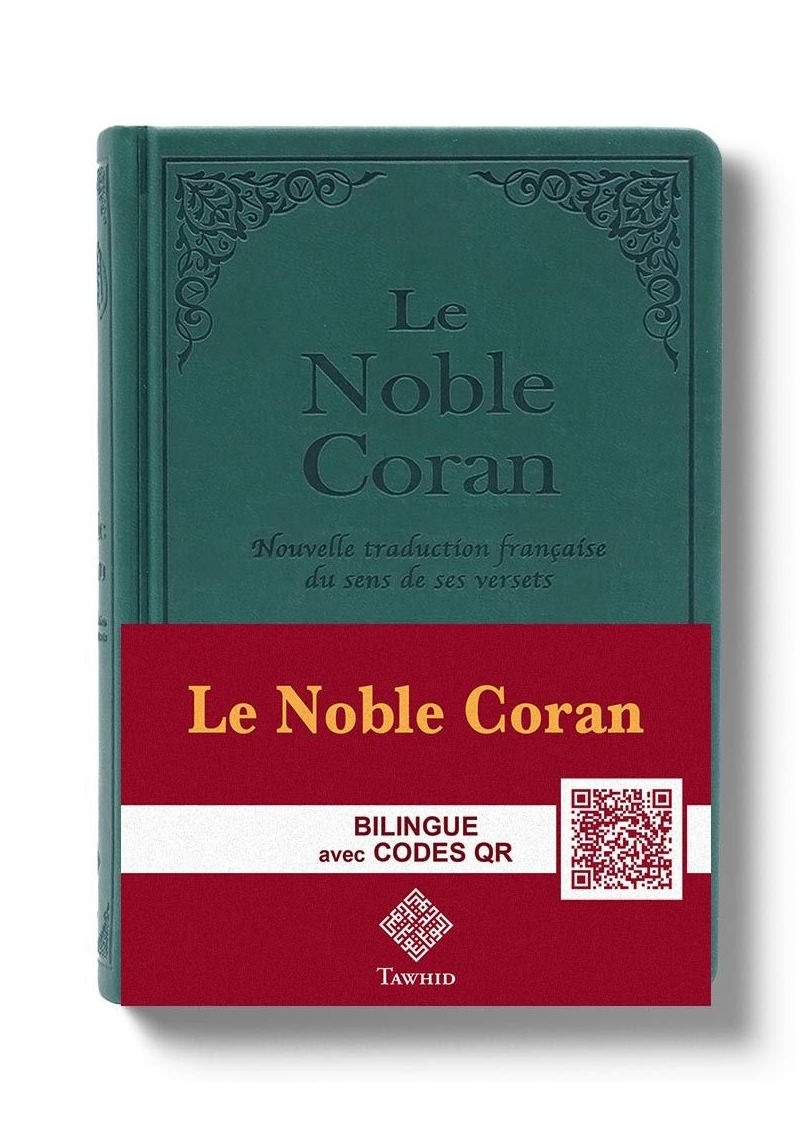 Le Noble Coran Vert + QR Codes (Audio) en Arabe et Français - Éditions Tawhid