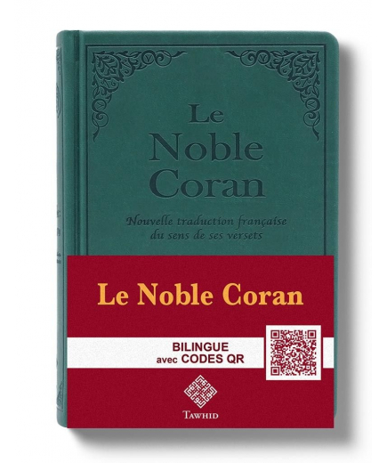 Le Noble Coran Vert + QR Codes (Audio) en Arabe et Français - Éditions Tawhid