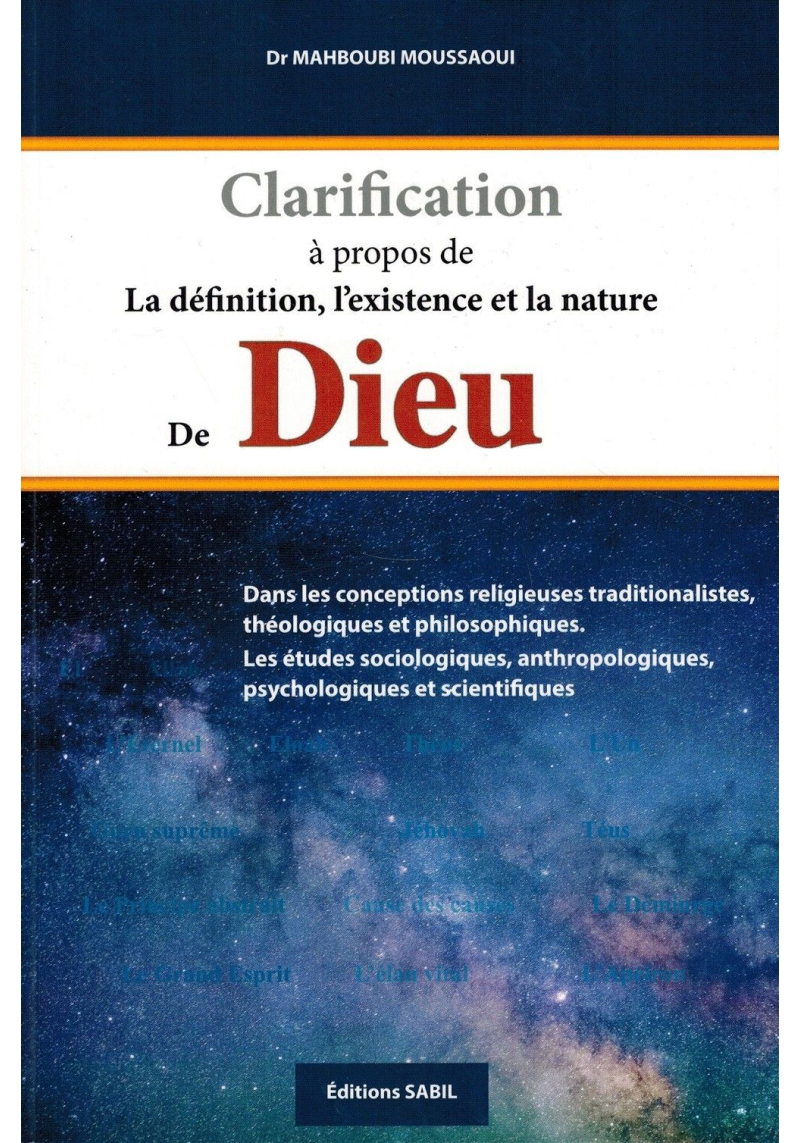 Clarification à propos de la Définition, l'Existence et la nature de Dieu - Dr. Mahboubi Moussaoui - Edition Sabil