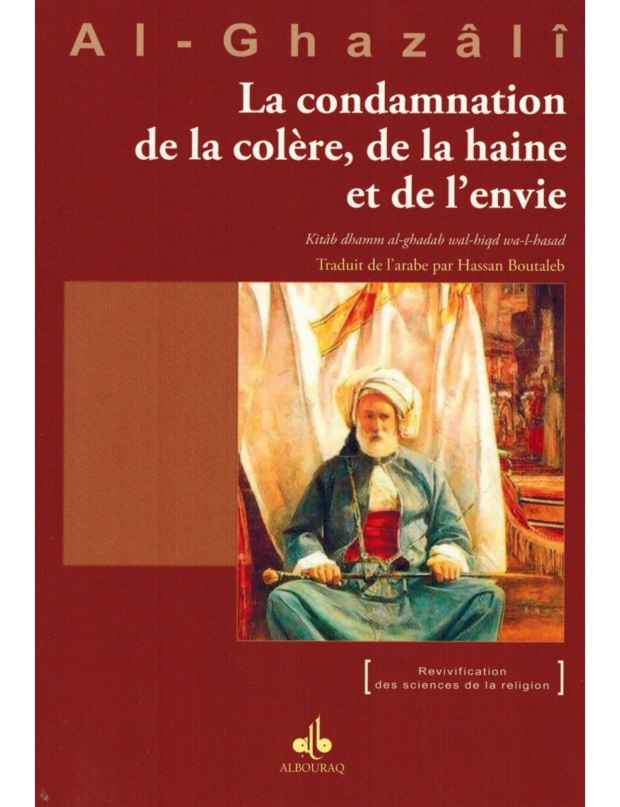La condamnation de la colère, de la haine et de l'envie - Abû-Hâmid Al-Ghazâlî