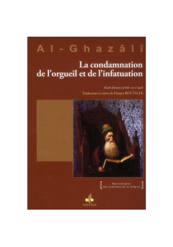 La Condamnation de l'orgueil et de l'infatuation - Abû-Hâmid Al-Ghazâlî