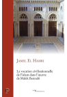 La vocation civilisationnelle de l'islam dans l'œuvre de Malek Bennadi - Jamel El hamri - Les éditions du Cerf