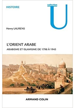 L'Orient arabe - 2e éd. - Arabisme et islamisme de 1798 à 1945: Arabisme et islamisme de 1798 à 1945 (Français) Broché