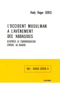 L'occident musulman à l'avènement des 'Abbasides D'après le chroniqueur ziride al-Raqiq (texte arabe, trad. Et Comm.)