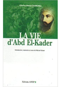 La vie d'Abd EL-Kader