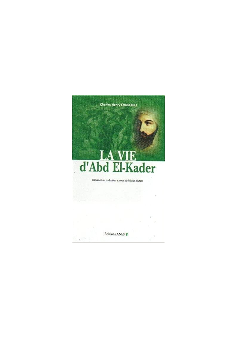 La vie d'Abd EL-Kader