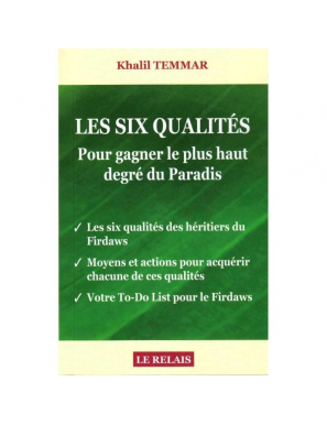 LES SIX QUALITÉS POUR GAGNER LE PLUS HAUT DEGRÉ DU PARADIS, DE KHALIL TEMMAR (VERSION POCHE)