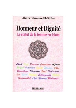 Honneur Et Dignité - Le Statut De La Femme En Islam