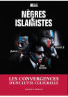 Nègres et Islamistes - Les Convergences d'une Lutte Culturelle - Karim Al-Hidjaazi