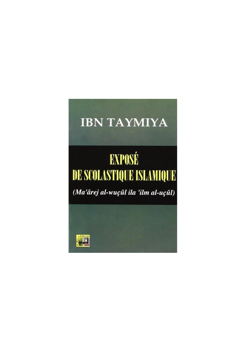 Exposé de scolastique islamique - Ibn Taymiya