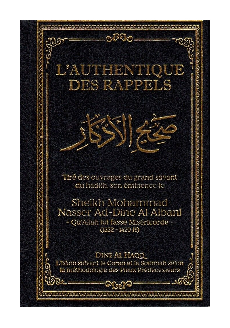 L'Authentique des Rappels (Sahîh Al-adhkâr) - Shaykh Al-Albânî - Dine Al Haqq