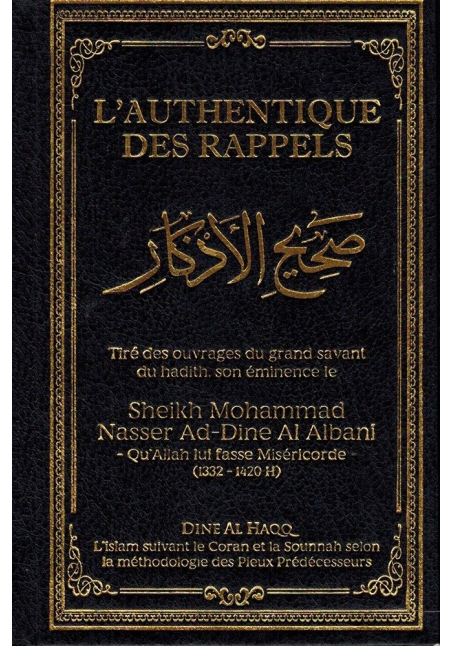 L'Authentique des Rappels (Sahîh Al-adhkâr) - Shaykh Al-Albânî - Dine Al Haqq