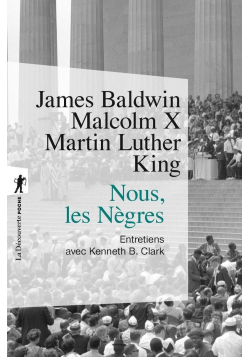 Nous, les Nègres - James BALDWIN, Martin Luther KING, Malcolm X - La Découverte