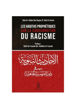 Les Hadiths Prophétiques Sur La Condamnation Du Racisme, De 'Abd As-Salâm Ibn Barjas Âl 'Abd Al-Karim - Ibn Badis