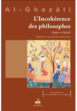 L'Incohérence des philosophes (Tahafut al-falasifa) - Abou Haîd Al-Ghazâlî