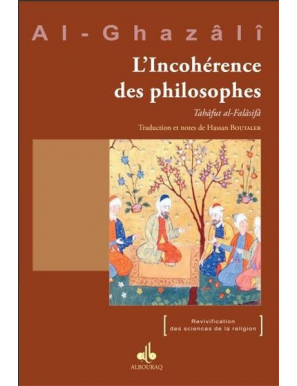 L'Incohérence des philosophes (Tahafut al-falasifa) - Abou Haîd Al-Ghazâlî
