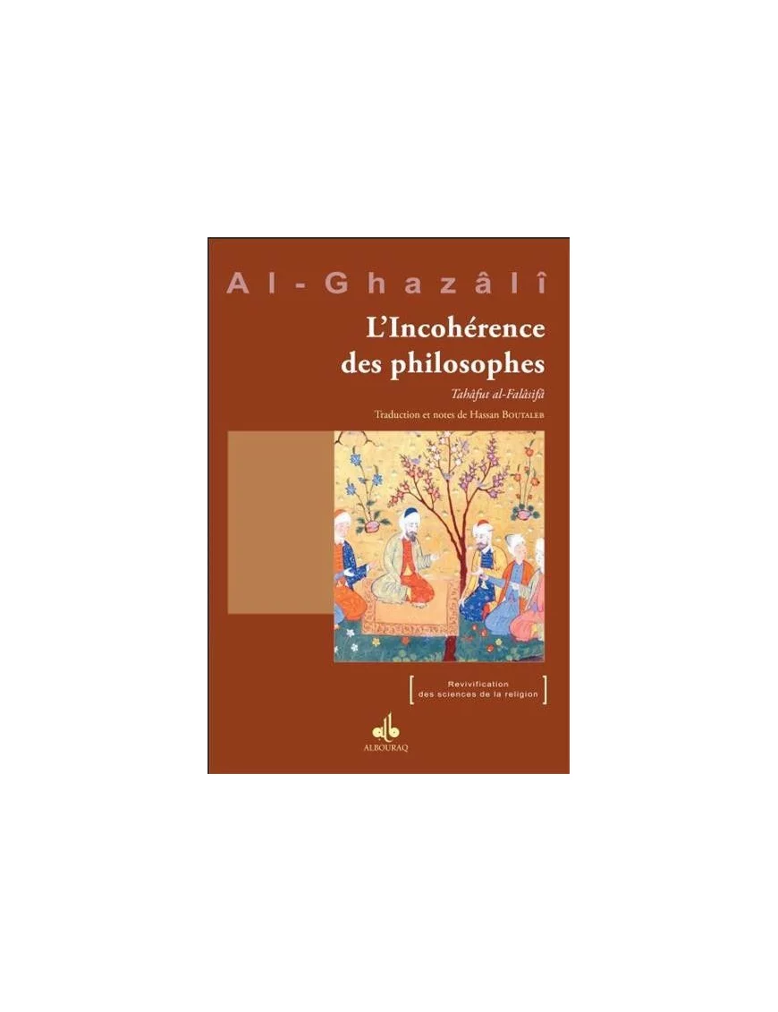 L'Incohérence des philosophes (Tahafut al-falasifa) - Abou Haîd Al-Ghazâlî