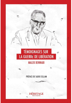 Témoignage sur la Guerre de Libération - Malek Bennabi - Éditions Héritage