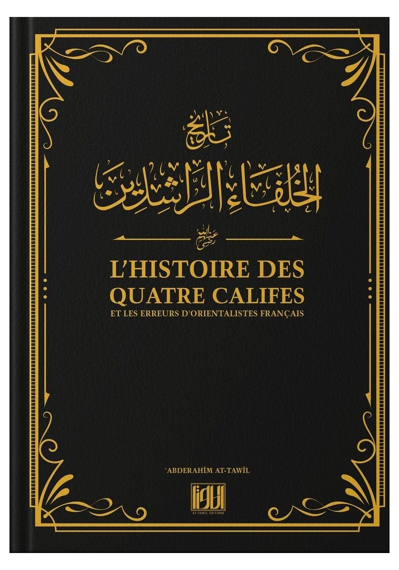 L'Histoire des Califes et les erreurs d'orientalistes Français - Abderahîm At-Tawîl - At-Tawîl Editions