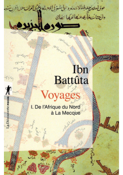 Ibn Battûta - Voyages - Vol 1 : De l'Afrique du Nord à La Mecque - La Découverte