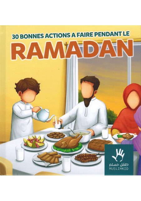 30 bonnes actions a faire pendant le ramadan - MUSLIMKID