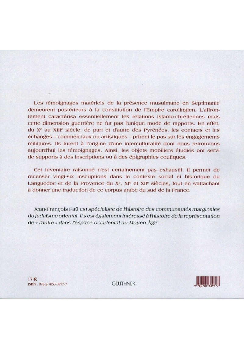 Inventaire raisonnée des inscriptions coufiques dans le sud de la France - Jean-François Faü - Edition Geuthner
