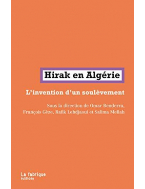 Hirak en Algérie - l'Invention d'un Soulevement