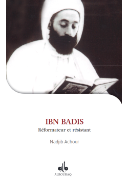 Ibn Badis: réformateur et résistant Achour Najib