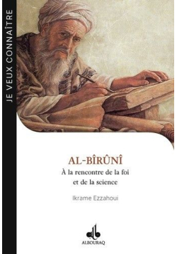 Al-Bîrûnî - A la rencontre de la foi et de la science