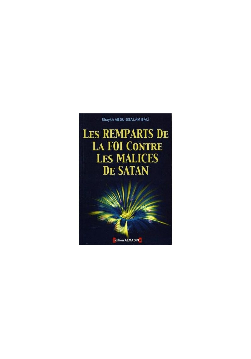 Les Remparts De La Foi Contre Les Malices De Satan - Edition Al Madina