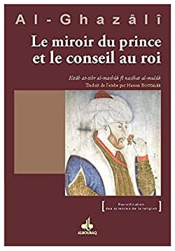 Le miroir du prince et le conseil aux rois - Abû Hâmid Al-Ghazâlî