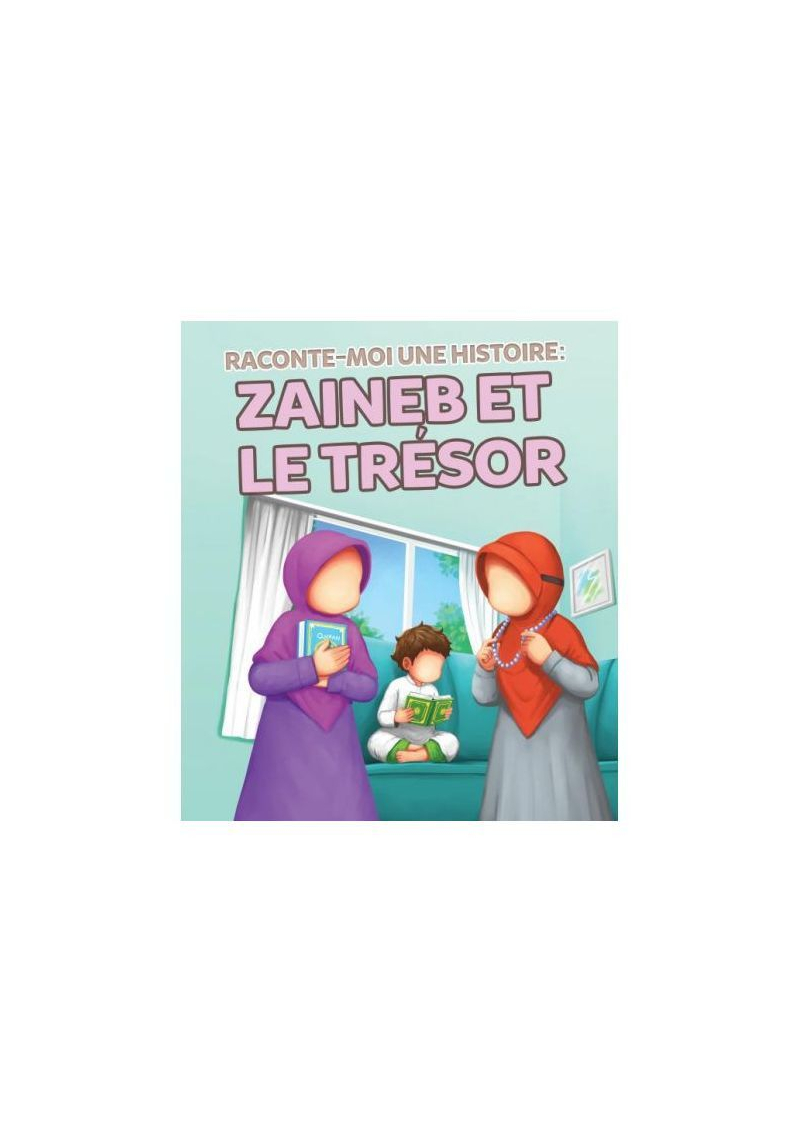 Raconte Moi une Histoire : Zaineb et le Trésor - Edition MuslimKid