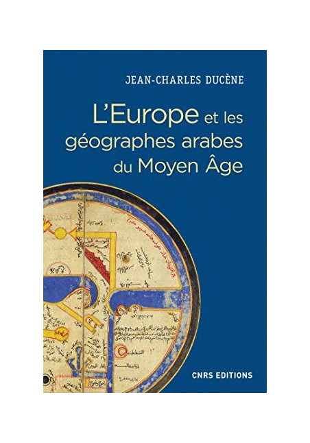 L'Europe et les géographes arabes du Moyen Age de Jean-charles Ducene