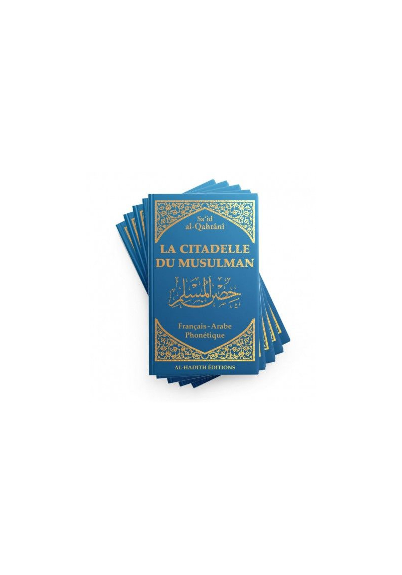 Pack : 25 citadelle du musulman (bleu) Sa'îd Ibn Wahf al-Qahtânî - Editions Al hadith