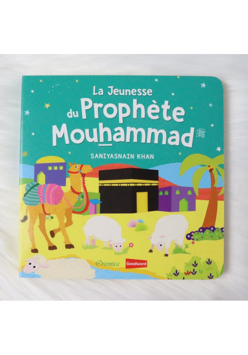La Jeunesse du Prophète Mouhammad (Livre avec pages cartonnées)