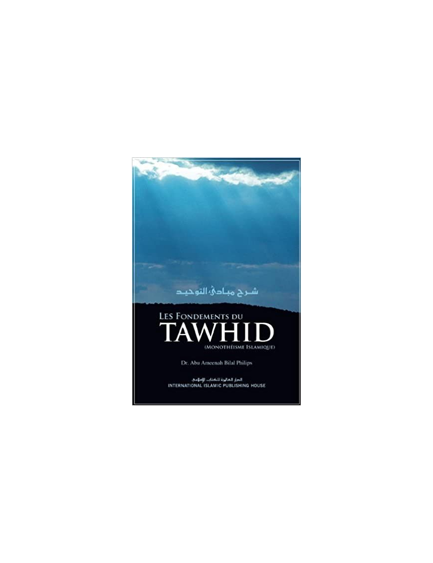 Les fondements du tawhid Bilal Philips IIPH