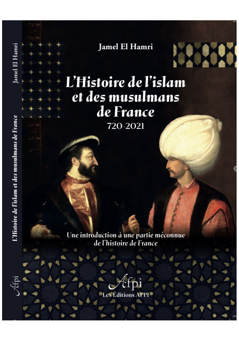 L'histoire de l'islam et des musulmans de France 720-2021 Jamel El Hamri