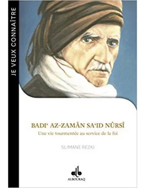 Je Veux Connaitre Badi Az-Zaman Sa Id Nursi