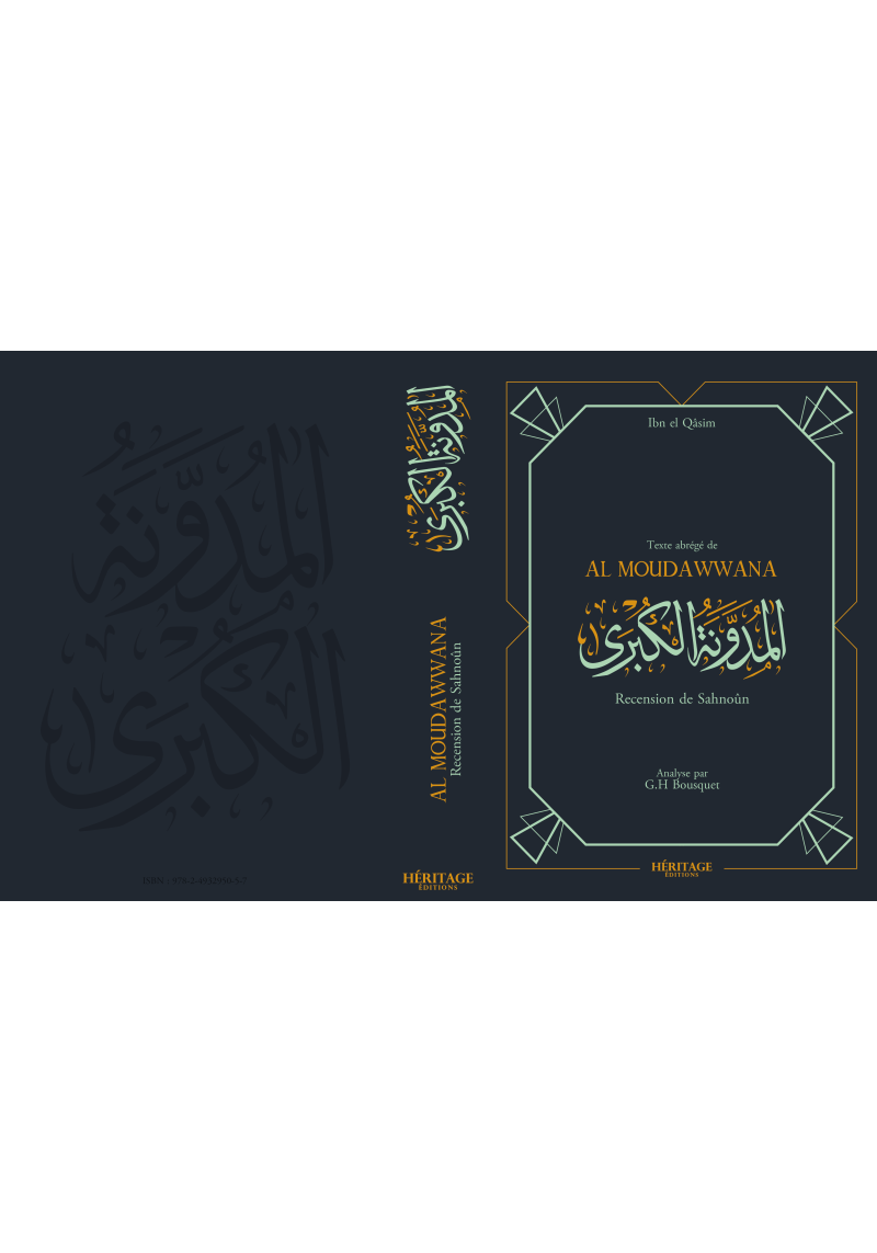 La Mudawwana d'Ibn al-Qasim recension de Sahnun Abrégé par G.H. Bousquet éditions Héritage