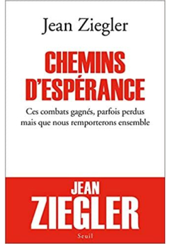 Chemins d'espérance - Jean Ziegler Seuil