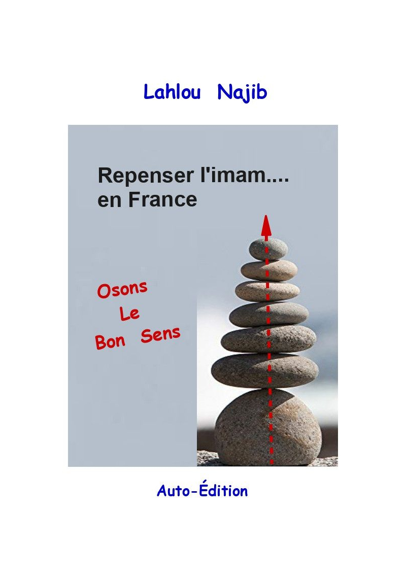 Repenser l'imam .... en France: Osons le bon sens-Najib Lahlou