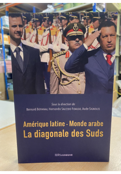 Amérique latine - Monde arabe : la diagonale des Suds - 1