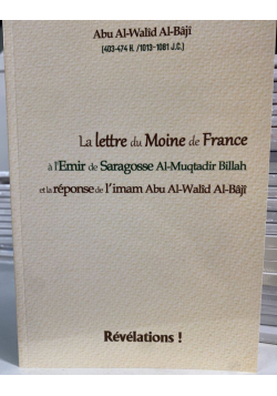 La lettre du Moine de France à l'Emir de Saragosse Al-Muqtadir Billah et la réponse de l'imam Al Baji - 1